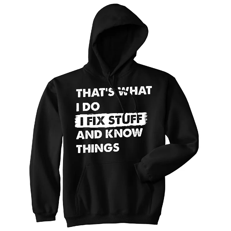 Hoodie Movie-Themed-Thats What I Do I Fix Stuff And Know Things Hoodie