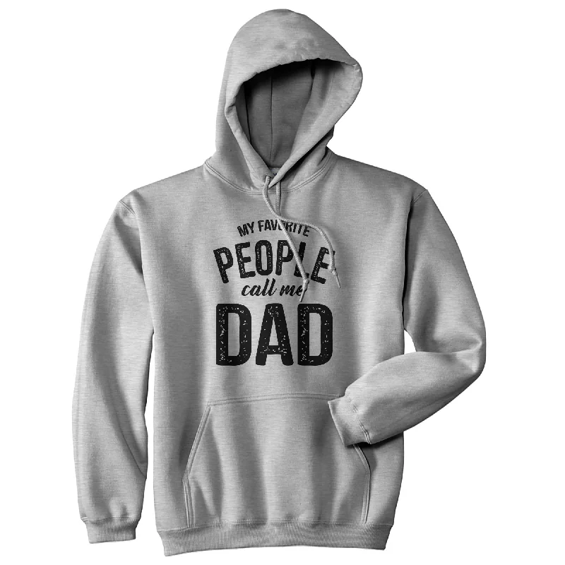 Hoodie Home-My Favorite People Call Me Dad