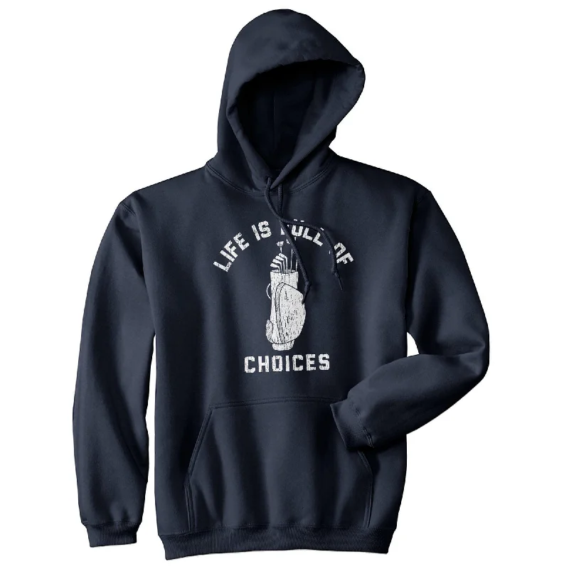 Hoodie Designer-Life Is Full of Choices Hoodie