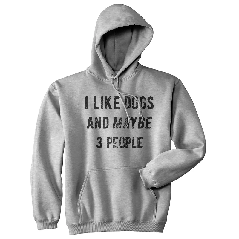 Hoodie Softshell-I Like Dogs And Maybe 3 People Hoodie