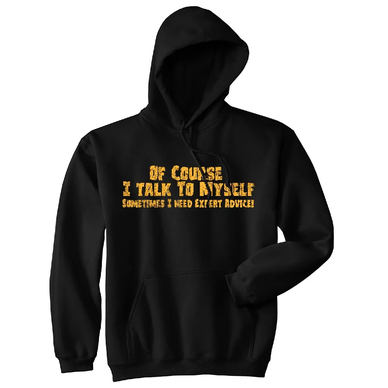 Hoodie Summer-Of Course I Talk To Myself Sometimes I Need Expert Advice Hoodie