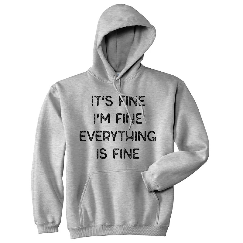 Hoodie Blended Fabric-I'm Fine Everything Is Fine Hoodie