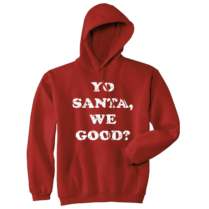 Hoodie Trending-Yo Santa We Good Hoodie